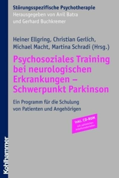 Psychosoziales Training bei neurologischen Erkrankungen - Schwerpunkt Parkinson: Ein Programm für die Schulung von Patienten und Angehörigen... Psychosoziales Training bei neurologischen Erkrankungen - Schwerpunkt Parkinson: Ein Programm für die Schulung von Patienten und Angehörigen (Störungsspezifische Psychotherapie)