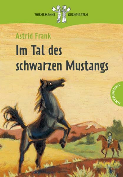 Im Tal des schwarzen Mustangs: Mit Zeilen-Lesezeichen (Thienemanns Buchpiraten)