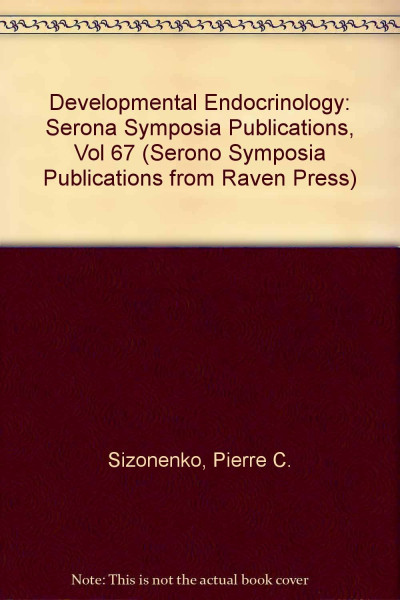 Developmental Endocrinology: Serona Symposia Publications, Vol 67 (SERONO SYMPOSIA PUBLICATIONS FROM RAVEN PRESS)