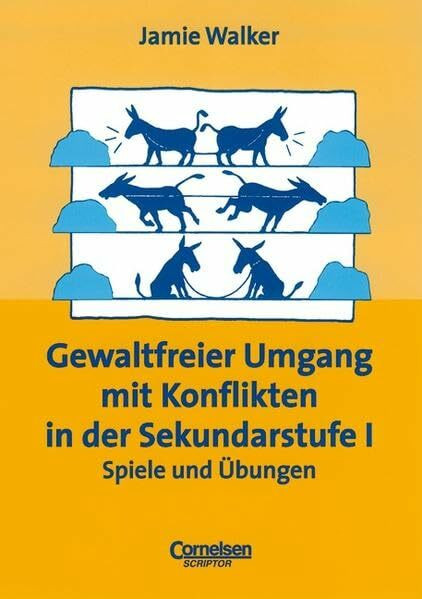 Praxisbuch - Gewaltfreier Umgang mit Konflikten in der Sekundarstufe I. Spiele und Übungen. (Lernmaterialien)