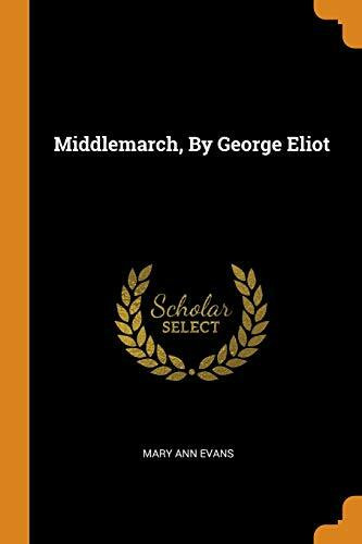 Middlemarch, by George Eliot