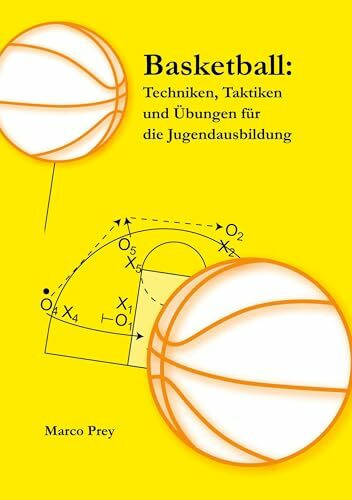 Basketball: Techniken, Taktiken und Übungen für die Jugendausbildung