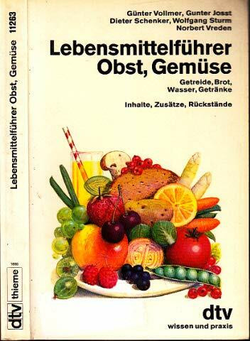 Lebensmittelführer 1. Obst, Gemüse, Getreide, Brot, Wasser, Getränke. Inhalte, Zusätze, Rückstände