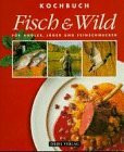 Kochbuch Fisch & Wild