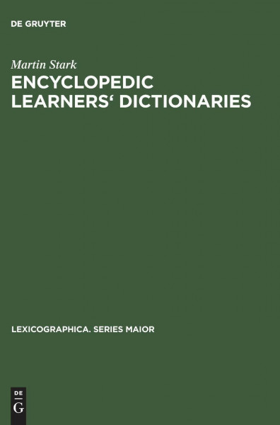 Encyclopedic Learners' Dictionaries: A Study of their Design Features from the User Perspective (Lexicographica. Series Maior, 92, Band 92)