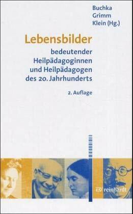 Lebensbilder bedeutender Heilpädagoginnen und Heilpädagogen des 20. Jahrhunderts