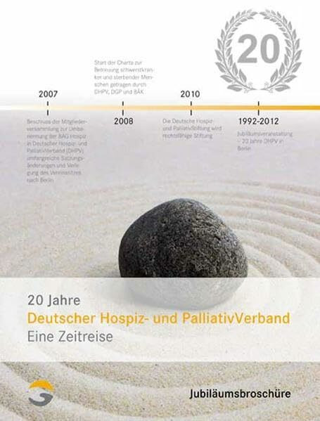 20 Jahre Deutscher Hospiz- und PalliativVerband - Eine Zeitreise: Jubiläumsbroschüre. Hrsg.: Deutscher Hospiz- und PalliativVerband e.V.