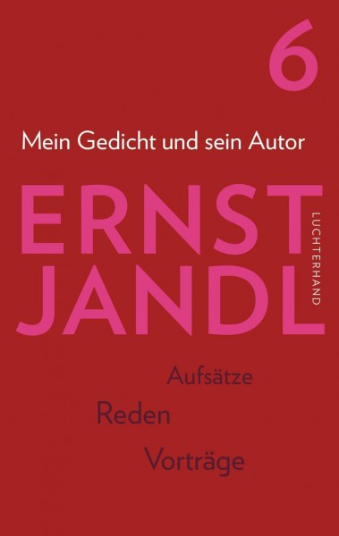 Werke 6. Mein Gedicht und sein Autor