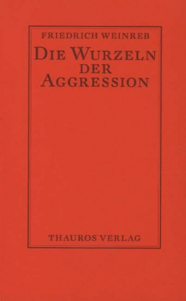 Die Wurzeln der Aggression: Textfass. Christian Schneider
