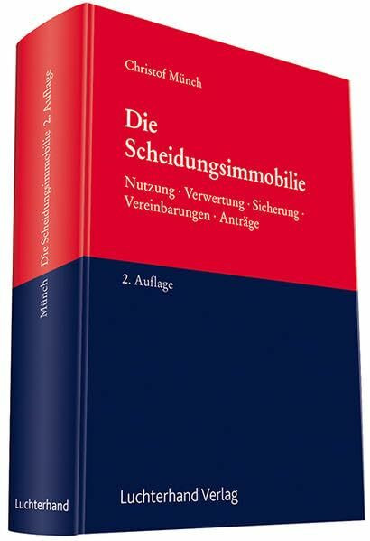 Die Scheidungsimmobilie: Nutzung - Verwertung - Sicherung - Vereinbarung - Anträge. Inkl. Freischaltcode für jBook