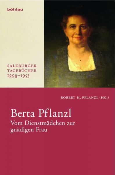 Vom Dienstmädchen zur gnädigen Frau. Salzburger Tagebücher 1898-1953