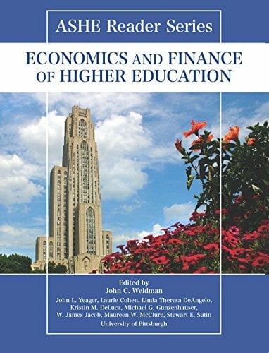 Economics and Finance of Higher Education (ASHE Reader) Economics and Finance of Higher Education (ASHE Reader)