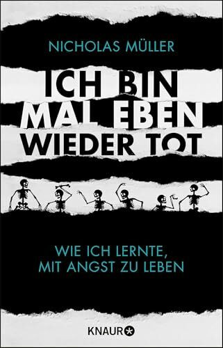 Ich bin mal eben wieder tot: Wie ich lernte, mit Angst zu leben