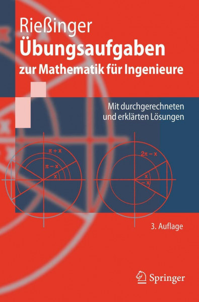Übungsaufgaben zur Mathematik für Ingenieure: Mit durchgerechneten und erklärten Lösungen (Springer-Lehrbuch)