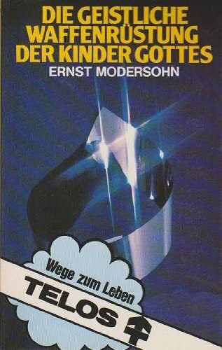 Die geistliche Waffenrüstung der Kinder Gottes.