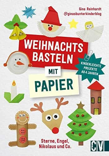 Weihnachtsbasteln mit Papier: Sterne, Engel, Nikolaus & Co. aus Papier. Weihnachtliche Bastelideen für Kinder ab 4 Jahren. Nachhaltig Basteln zur Weihnachszeit