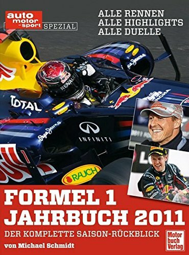 Formel 1 Jahrbuch 2011: Alle Rennen - Alle Highlights - Alle Duelle