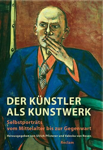 Der Künstler als Kunstwerk: Selbstporträts vom Mittelalter bis zur Gegenwart