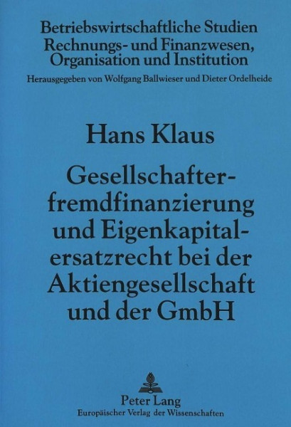 Gesellschafterfremdfinanzierung und Eigenkapitalersatzrecht bei der Aktiengesellschaft und der GmbH