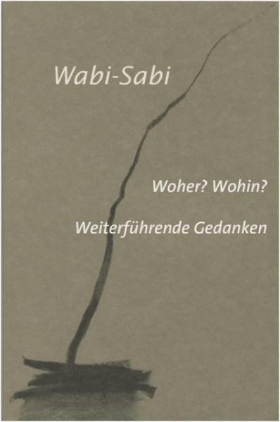 Wabi-Sabi. Woher? Wohin?