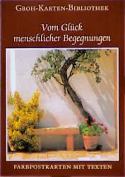 Groh Karten-Bibliothek, Nr.36, Vom Glück menschlicher Begegnungen