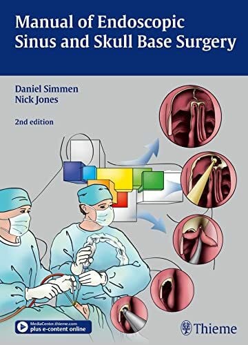 Manual of Endoscopic Sinus and Skull Base Surgery: And Its Extended Applications Including Skull Base Surgery