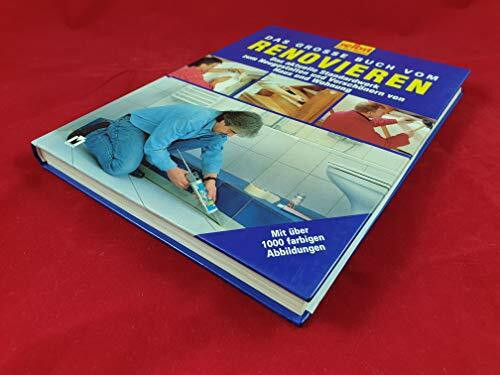 Das große Buch vom Renovieren: Das aktuelle Standardwerk zum Neugestalten und Verschönern von Haus und Wohnung