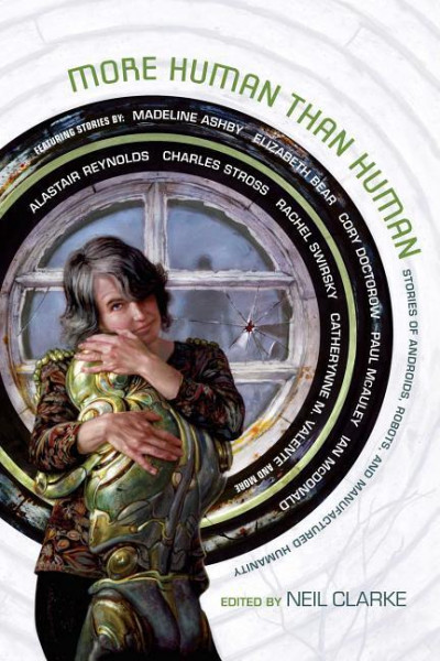 More Human Than Human: Stories of Androids, Robots, and Manufactured Humanity