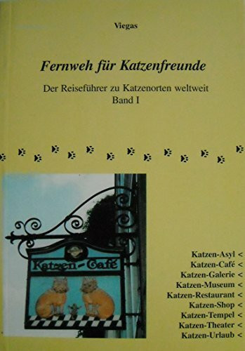 Fernweh für Katzenfreunde - Der Reiseführer zu Katzenorten weltweit Band I [Paperback] Angela Viegas