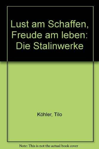 Lust am Schaffen - Freude am Leben: Die Stalinwerke