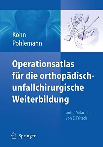 Operationsatlas für die orthopädisch-unfallchirurgische Weiterbildung