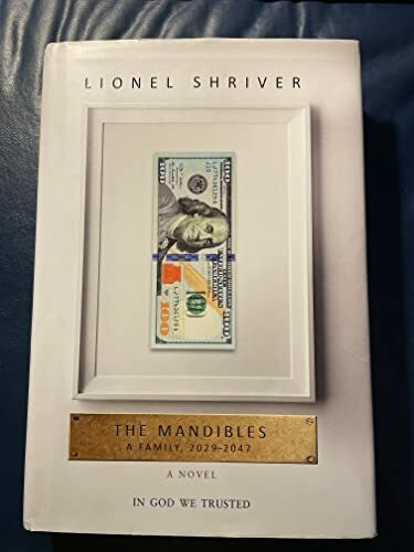 The Mandibles: A Family, 2029-2047