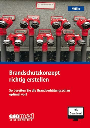 Brandschutzkonzept richtig erstellen: So bereiten Sie die Brandverhütungsschau optimal vor!