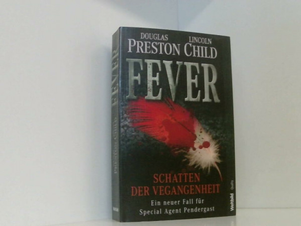 Fever - Schatten der Vergangenheit - ein neuer Fall für Special Agent Pendergast.