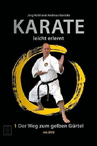 Karate - leicht erlernt: Der Weg zum gelben Gürtel