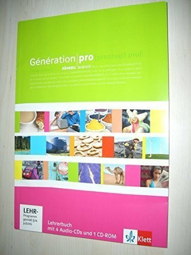 Génération pro niveau avancé Lehrerbuch mit 4 Audio-CDs und 1 CD-ROM