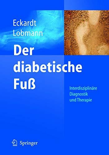 Der diabetische Fuß: Interdisziplinäre Diagnostik und Therapie