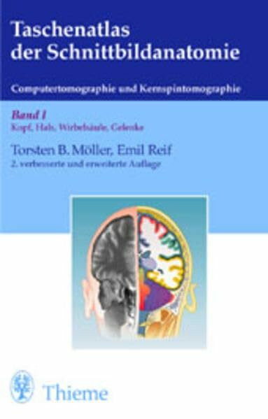 Taschenatlas der Schnittbildanatomie. Computertomographie und Kernspintomographie: Taschenatlas der Schnittbildanatomie, Bd.1, Kopf, Hals, Wirbelsäule, Gelenke