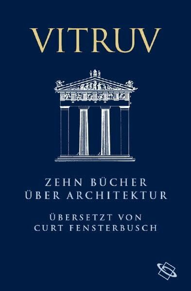 Zehn Bücher über Architektur / De Architectura Libri Decem