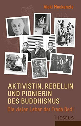 Aktivistin, Rebellin und Pionierin des Buddhismus: Die vielen Leben der Freda Bedi