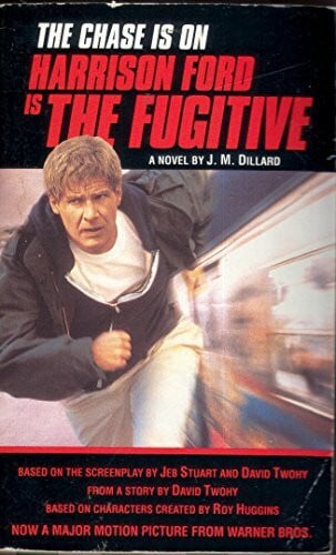 The Fugitive: A Novel Based On a Screenplay By Jeb Stuart And David Twohy from a Story By David Twohy Based On Characters Created By Roy Huggins