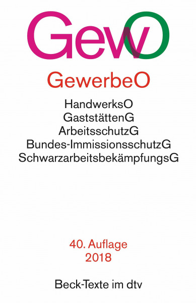 Gewerbeordnung GewO: mit Verordnungen, Handwerksordnung, Gaststättengesetz, Preisangabenverordnung, Bundes-Immissionsschutzgesetz, ... (Beck-Texte im dtv)