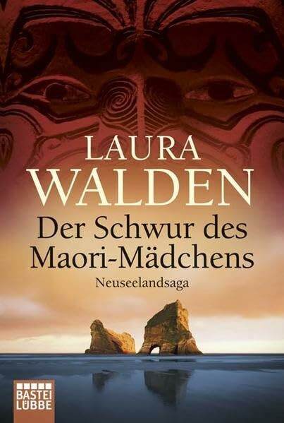 Der Schwur des Maori-Mädchens: Neuseelandsaga: Neuseelandsaga. Originalausgabe (Allgemeine Reihe. Bastei Lübbe Taschenbücher)