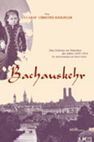 Bachauskehr - Eine Zeitreise ins München der Jahre 1850-1914