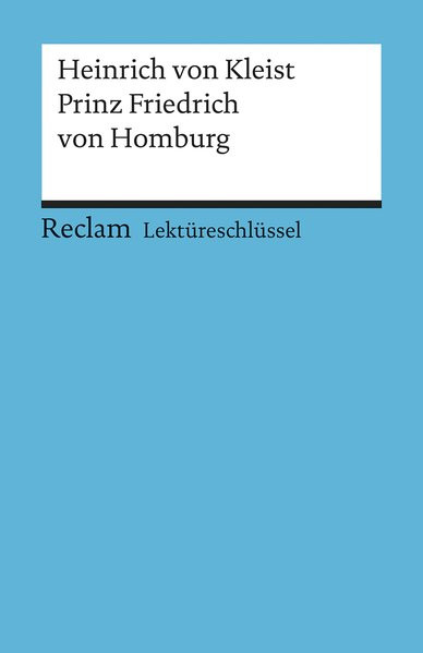 Prinz Friedrich von Homburg. Lektüreschlüssel für Schüler