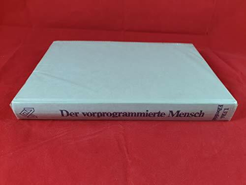 I. Eibl-Eibesfeldt: Der vorprogrammierte Mensch - Das Ererbte als bestimmender Faktor im menschlichen Verhalten