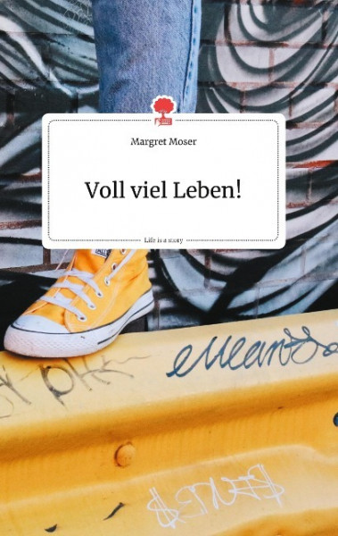 Voll viel Leben! Life is a Story - story.one
