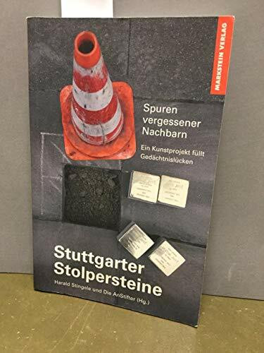 Stuttgarter Stolpersteine: Spuren vergessener Nachbarn. Ein Kunstprojekt füllt Gedächtnislücken