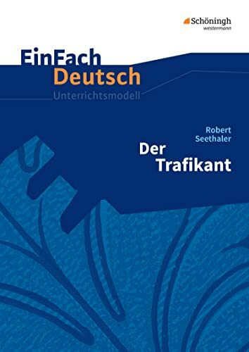 EinFach Deutsch Unterrichtsmodelle: Robert Seethaler: Der Trafikant Gymnasiale Oberstufe