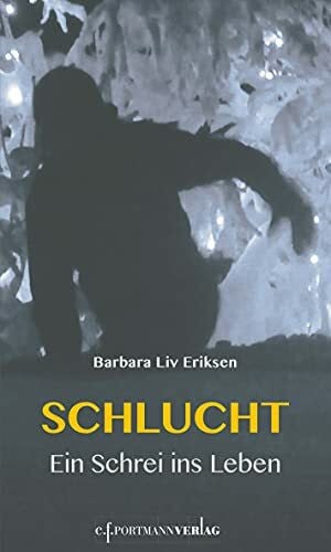 Schlucht: Ein Schrei ins Leben